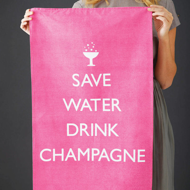 'Save Water Drink Champagne' Tea Towel