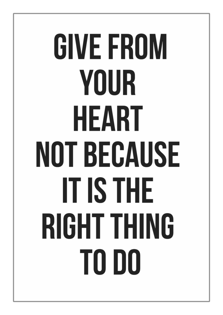 Give-from-your-heart-not-because-it-is-the-right-thing-to-do